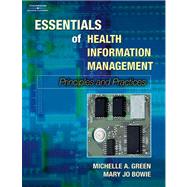 Essentials of Health Information Management : Principles and Practices by Green,Michelle A., 9780766845022