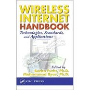 Wireless Internet Handbook: Technologies, Standards, and Applications by Furht; Borko, 9780849315022