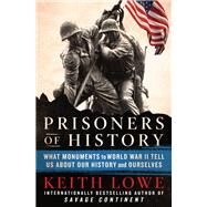 Prisoners of History by Lowe, Keith, 9781250235022