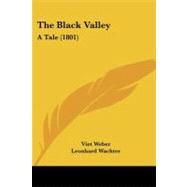 Black Valley : A Tale (1801) by Weber, Viet, 9781437065022