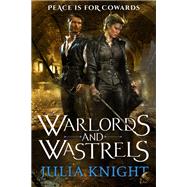 Warlords and Wastrels by Julia Knight, 9780316375023