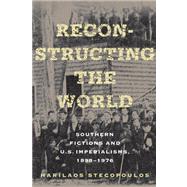 Reconstructing the World by Stecopoulos, Harilaos, 9780801475023