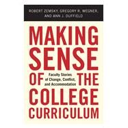 Making Sense of the College Curriculum by Zemsky, Robert; Wegner, Gregory R.; Duffield, Ann J., 9780813595023