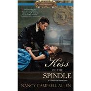 Kiss of the Spindle by Allen, Nancy Campbell, 9781432865023