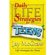Daily Life Strategies for Teens by McGraw, Jay, 9781439105023