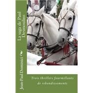 La Saga De Paul Desmoulins by Dominici, Jean-Paul; Editions Les Trois clefs, 9781502395023