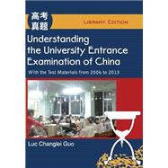 Understanding the University Entrance Examination of China by Guo, Luc Changlei, 9781502775023