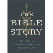 The Bible Story One Story from Genesis to Revelation by Vang, Preben, 9781535995023