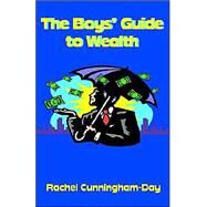 The Boys' Guide To Wealth by Cunningham-Day, Rachel, 9781581125023