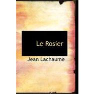 Le Rosier by Lachaume, Jean, 9780554965024