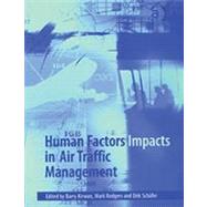 Human Factors Impacts in Air Traffic Management by Kirwan,Barry, 9780754635024