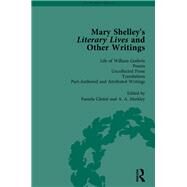 Mary Shelley's Literary Lives and Other Writings, Volume 4 by Crook,Nora, 9781138755024