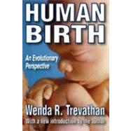 Human Birth: An Evolutionary Perspective by Trevathan,Wenda R., 9781412815024