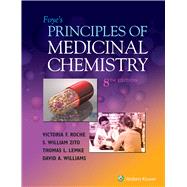 Foye's Principles of Medicinal Chemistry by Roche, Victoria, PhD F.; Zito, S. William, PhD; Lemke, Thomas; Williams, David A., 9781496385024