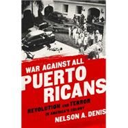 Guerra Contra Todos los Puertorriqueos by Nelson A Denis, 9781568585024