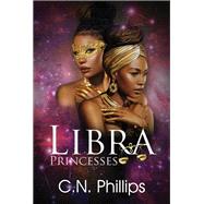 Libra Princesses by Phillips, C. N., 9781645565024