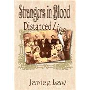 Strangers in Blood : Distanced Lives by Law, Janice, 9781934645024