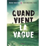 Quand vient la vague by Jean-Christophe Tixier; Manon Fargetton, 9782700285024