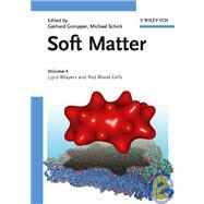 Soft Matter, Volume 4 Lipid Bilayers and Red Blood Cells by Gompper, Gerhard; Schick, Michael, 9783527315024