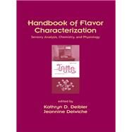 Handbook of Flavor Characterization by Deibler, Kathryn D.; Delwiche, Jeannine, 9780367395025