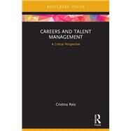 Careers and Talent Management: A Critical Perspective by Reis; Cristina, 9780415735025