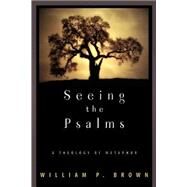 Seeing the Psalms by Brown, William P., 9780664225025