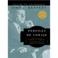 Perfiles de Coraje /Profiles of Courage by Kennedy, John Fitzgerald, 9780718085025