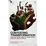 Contesting Transformation Popular Resistance in Twenty-First Century South Africa by Dawson, Marcelle C.; Sinwell, Luke, 9780745335025