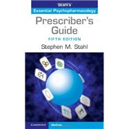 Stahl's Essential Psychopharmacology: The Prescriber's Guide by Stahl, Stephen M.; Grady, Meghan M.; Muntner, Nancy, 9781107675025