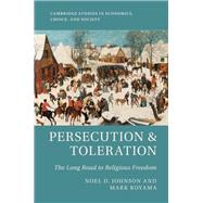 Persecution & Toleration by Johnson, Noel D.; Koyama, Mark, 9781108425025