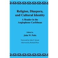 Religion, Diaspora and Cultural Identity: A Reader in the Anglophone Caribbean by Pulis,J.W., 9781138985025