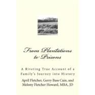 From Plantations to Prisons by Fletcher, April; Cain, Gerry Bass; Howard, Melony Fletcher, 9781468105025
