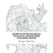 Harry Potter Magical Places & Characters Coloring Book by Potter, Harry, 9781523615025