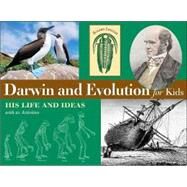 Darwin and Evolution for Kids His Life and Ideas with 21 Activities by Lawson, Kristan, 9781556525025