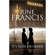 It's Now or Never by Francis, June, 9781847515025