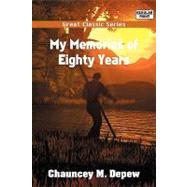 My Memories of Eighty Years by DePew, Chauncey M., 9788132005025