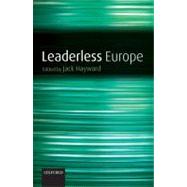 Leaderless Europe by Hayward, Jack, 9780199535026