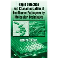 Rapid Detection and Characterization of Foodborne Pathogens by Molecular Techniques by Levin, Robert E., 9780367385026