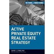 Active Private Equity Real Estate Strategy by Lynn, David J., 9780470485026