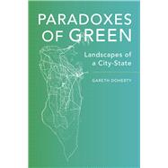 Paradoxes of Green by Doherty, Gareth, 9780520285026