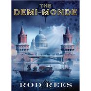 The Demi-Monde by Rod Rees, 9780857055026