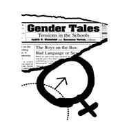 Gender Tales: Tensions in the Schools by Kleinfeld,Judith S., 9781138975026