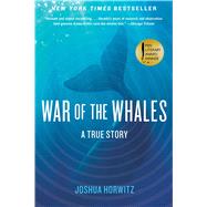 War of the Whales by Horwitz, Joshua, 9781451645026