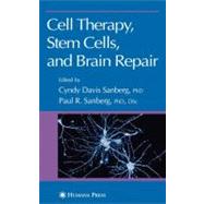 Cell Therapy, Stem Cells, and Brain Repair by Sanberg, Cyndy Davis, Ph.D.; Sanberg, Paul R., 9781588295026