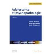 Adolescence et psychopathologie by Daniel Marcelli; Alain Braconnier; Louis Tandonnet, 9782294755026