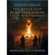 The Witch-Cult in Western Europe, A Study in Anthropology by Margaret Alice Murray, 9783989735026