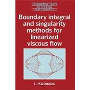 Boundary Integral and Singularity Methods for Linearized Viscous Flow by C. Pozrikidis, 9780521405027