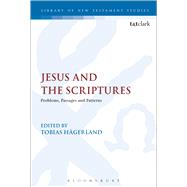 Jesus and the Scriptures Problems, Passages and Patterns by Hgerland, Tobias, 9780567665027