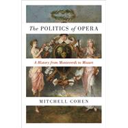 The Politics of Opera by Cohen, Mitchell, 9780691175027