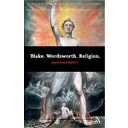 Blake. Wordsworth. Religion. by Roberts, Jonathan, 9780826425027